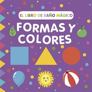 EL LIBRO DE BAÑO MÁGICO: FORMAS Y COLORES | 9788491457022 | WADE, SARAH