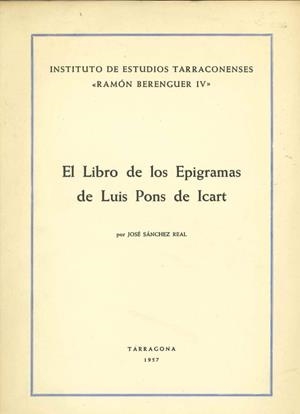 EL LIBRO DE LOS EPIGRAMAS DE LUIS PONS DE ICART | DL00251957 | SÁNCHEZ REAL, JOSÉ.