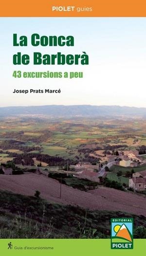 LA CONCA DE BARBERÀ. 43 EXCURSIONS A PEU | 9788412689099 | PRATS MARCÉ,JOSEP