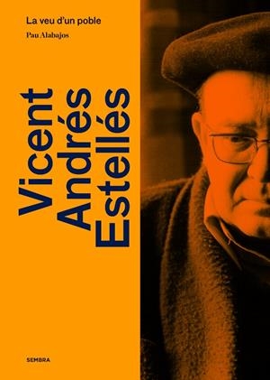 VICENT ANDRÉS ESTELLÉS. LA VEU D'UN POBLE | 9788410198005 | ALABAJOS, PAU