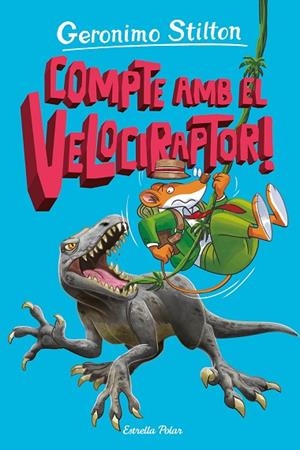 L, ILLA DELS DINOSAURES 3. COMPTE AMB EL VELOCIRAPTOR! | 9788413897349 | STILTON, GERONIMO