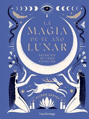 LA MAGIA DE TU AÑO LUNAR. SECRETOS DE CADA ESTACION | 9788419164933 | DAVIES, ALISON