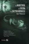 EL MONSTRUO, LA SIRENA Y EL DOCTOR MENGELE | 9788410031678 | WATSON, IAN