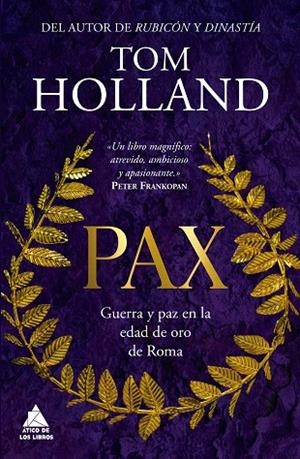 PAX. GUERRA Y PAZ EN LA EDAD DE ORO DE ROMA | 9788419703279 | HOLLAND, TOM