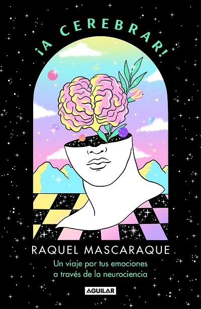 ¡A CEREBRAR! UN VIAJE POR TUS EMOCIONES A TRAVÉS DE LA NEUROPSICOLOGÍA | 9788403524163 | MASCARAQUE, RAQUEL