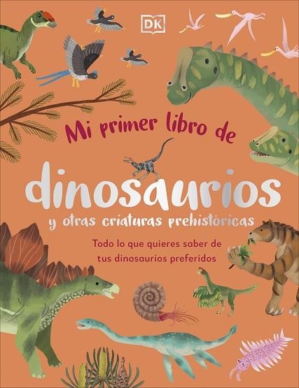 MI PRIMER LIBRO DE DINOSAURIOS Y OTRAS CRIATURAS PREHISTÓRICAS | 9780241663905 | DK