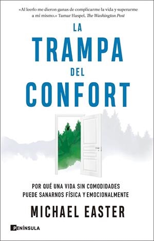 LA TRAMPA DEL CONFORT. POR QUÉ UNA VIDA SIN COMODIDADES PUEDE SANARNOS FÍSICA Y EMOCIONALMENTE | 9788411002325 | EASTER, MICHAEL