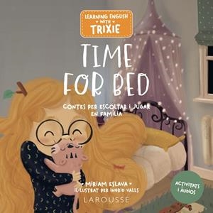 TIME FOR BED. CONTES PER ESCOLTAR I JUGAR EN FAMÍLIA | 9788419739674 | ESLAVA, MIRIAM