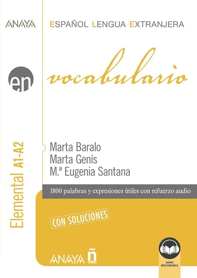 VOCABULARIO ESPAÑOL LENGUA EXTRANJERA NIVEL ELEMENTAL A1-A2 CON SOLUCIONES | 9788414337233 | BARALO OTTONELLO, MARTA / GENÍS PEDRA, MARTA / SANTANA ROLLÁN, Mª EUGENIA