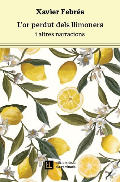 L'OR PERDUT DELS LLIMONERS I ALTRES NARRACIONS | 9788412676679 | FEBRÉS VERDÚ, XAVIER