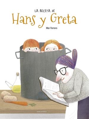 LA RECETA DE HANS Y GRETA | 9788414015957 | FERRERO BARRIO, MAR