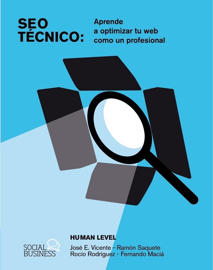 SEO TÉCNICO. APRENDE A OPTIMIZAR TU WEB COMO UN PROFESIONAL | 9788441548862 | HUMAN LEVEL COMMUNICATIONS