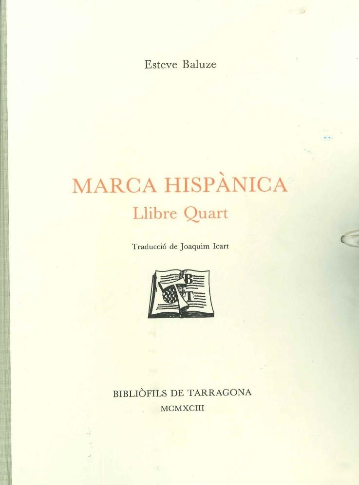 MARCA HISPÀNICA. LLIBRE QUART | 9788460492559 | BALUZE, ESTEVE