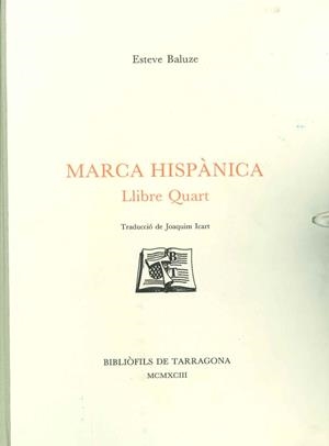 MARCA HISPÀNICA. LLIBRE QUART | 9788460492559 | BALUZE, ESTEVE
