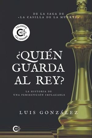¿QUIÉN GUARDA AL REY? SAGA LA CASILLA DE LA MUERTE | 9788419808059 | GONZÁLEZ, LUIS