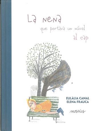 LA NENA QUE PORTAVA UN NÚVOL AL CAP | 9788494915093 | CANAL IGLESIAS, EULÀLIA