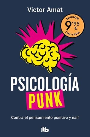 PSICOLOGÍA PUNK. CONTRA EL PENSAMIENTO POSITIVO Y NAIF | 9788413147574 | AMAT, VICTOR