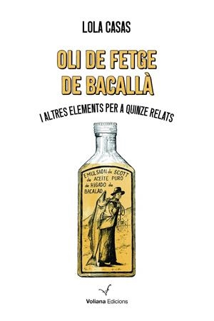 OLI DE FETGE DE BACALLÀ I ALTRES ELEMENTS PER A QUINZE RELATS | 9788412777529 | CASAS, LOLA