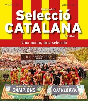 HISTÒRIA DE LA SELECCIÓ CATALANA MASCULINA DE FUTBOL. UNA NACIO, UNA SELECCIO | 9788419007803 | CLOSA, TONI / SALAS, JOSÉ ALBERTO