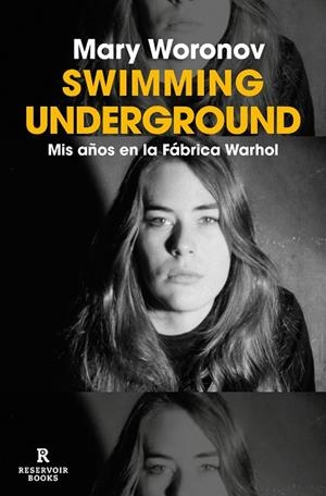 SWIMMING UNDERGROUND. MIS AÑOS EN LA FÁBRICA WARHOL | 9788419940414 | WORONOV, MARY