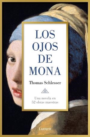 LOS OJOS DE MONA. UNA NOVELA EN 52 OBRAS MAESTRAS | 9788426426970 | SCHLESSER, THOMAS