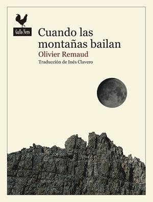 CUANDO LAS MONTAÑAS BAILAN. RELATOS DE LA TIERRA ÍNTIMA | 9788419168436 | REMAUD, OLIVIER