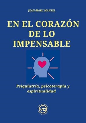 EN EL CORAZON DE LO IMPENSABLE | 9788412754407 | JEAN MARC MANTEL