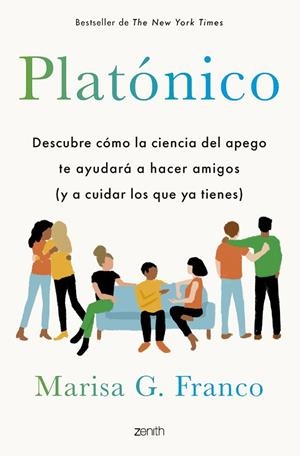 PLATÓNICO. DESCUBRE CÓMO LA CIENCIA DEL APEGO TE AYUDARÁ A HACER AMIGOS (Y A CUIDAR LOS QUE | 9788408284512 | G. FRANCO, MARISA