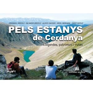 PELS ESTANYS DE CERDANYA. LLEGENDES, PATRIMONI I RUTES | 9788494250477 | ORRIOLS BERTRAN, ERMENGOL / ORRIOLS BERTRAN, SALVADOR / CAGIGOS COLL, ALEXIS / MERCADAL FERNÀNDEZ, O
