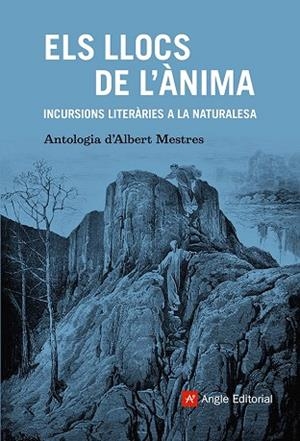 ELS LLOCS DE L'ÀNIMA. INCURSIONS LITERÀRIES A LA NATURALESA | 9788410112179 | MESTRES, ALBERT