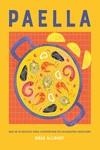 PAELLA. MÁS DE 50 RECETAS PARA CONVERTIRSE EN UN MAESTRO ARROCERO | 9788419043436 | ALLIBHOY, OMAR
