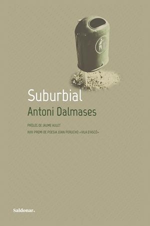 SUBURBIAL (XVIII PREMI DE POESIA JOAN PERUCHO VILA D,ASCO) | 9788419571328 | DALMASES, ANTONI