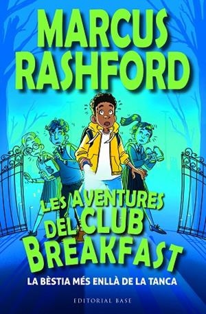 LES AVENTURES DEL CLUB BREAKFAST 1. LA BÈSTIA MÉS ENLLÀ DE LA TANCA | 9788419007964 | RASHFORD, MARCUS