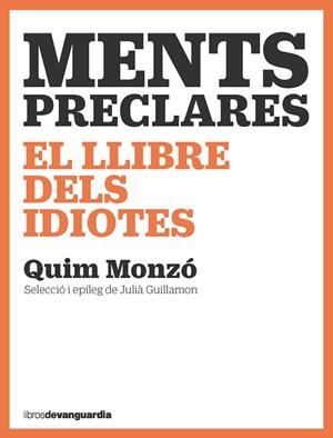 MENTS PRECLARES.  EL LLIBRE DELS IDIOTES   | 9788418604447 | MONZÓ, QUIM