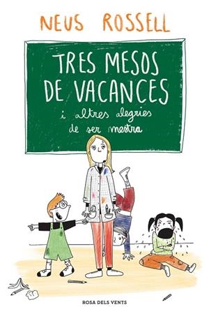 TRES MESOS DE VACANCES I ALTRES ALEGRIES DE SER MESTRA | 9788419259509 | ROSSELL, NEUS