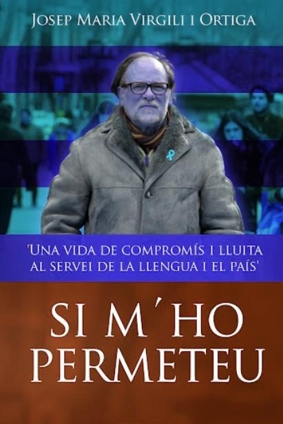 SI M'HO PERMETEU. UNA VIDA DE COMPROMÍS I LLUITA AL SERVEI DE LA LLENGUA I EL PAÍS | 9788412527513 | VIRGILI I ORTIGA, JOSEP MARIA