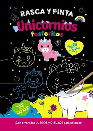 RASCA Y PINTA UNICORNIOS FOSFORITOS | 9788469641385