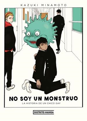 NO SOY UN MONSTRUO. LA HISTORIA DE UN CHICO GAY | 9788419686848 | MINAMOTO, KAZUKI