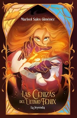 LA LEYENDA. LAS CENIZAS DEL ULTIMO FENIX 1 | 9788491427094 | MARISOL SALES GIMÉNEZ