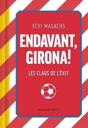 ENDAVANT, GIRONA! LES CLAUS DE L'ÈXIT | 9788419756558 | MASACHS, XEVI