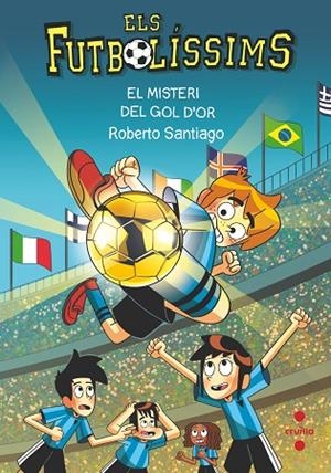 ELS FUTBOLÍSSIMS 25. EL MISTERI DEL GOL D'OR | 9788466157193 | SANTIAGO, ROBERTO
