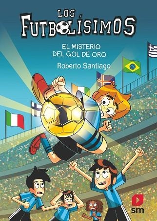 EL MISTERIO DEL GOL DE ORO LOS FUTBOLÍSIMOS 25. | 9788411823869 | SANTIAGO, ROBERTO