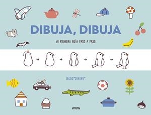 DIBUJA, DIBUJA. MI PRIMERA GUÍA PASO A PASO | 9788417165796 | IGLOO*DINING*