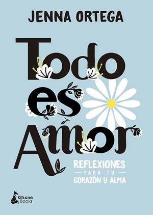 TODO ES AMOR REFLEXIONES PARA TU CORAZÓN Y ALMA | 9788418524257 | ORTEGA, JENNA