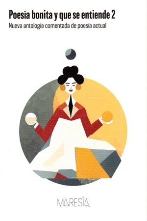 POESÍA BONITA Y QUE SE ENTIENDE 2. NUEVA ANTOLOGÍA COMENTADA DE POESÍA ACTUAL | 9788412715873 | VV. AA.