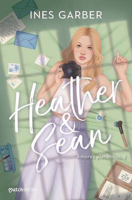 HEATHER & SEAN. AMORES PLATONICOS 2 | 9788408285977 | GARBER, INES