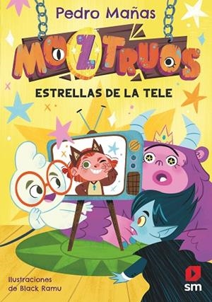 MOZTRUOS 4: ESTRELLAS DE LA TELE | 9788411822671 | MAÑAS ROMERO, PEDRO