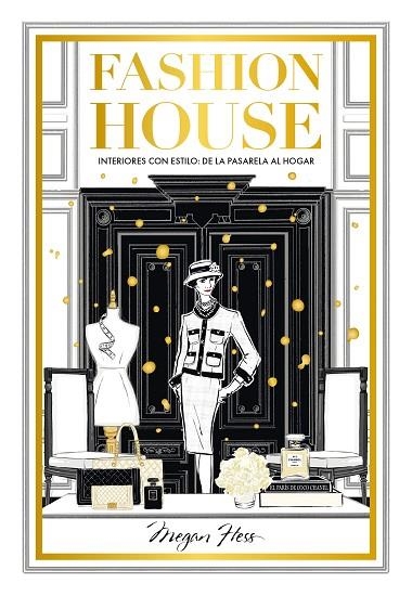 FASHION HOUSE INTERIORES CON ESTILO: DE LA PASARELA AL HOGAR | 9788419466952 | HESS, MEGAN