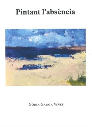 PINTANT L,ABSENCIA | 9788412833522 | GANGA VIÑES,GORIA