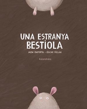 UNA ESTRANYA BESTIOLA | 9788416804290 | DAPORTA, MON